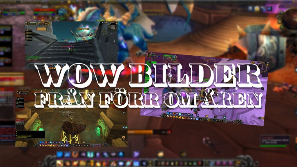 WoW bilder från förr om åren